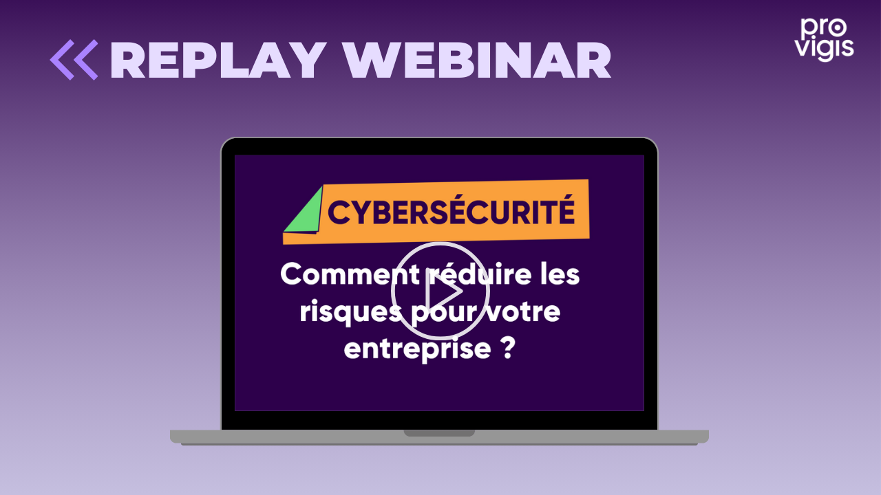 REPLAY WEBINAR | Cybersécurité et suivi des tiers : comment réduire les risques pour votre entreprise ?